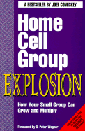 Home Cell Group Explosion: How Your Small Group Can Grow and Multiply