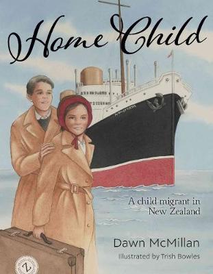 Home Child: A child migrant in New Zealand - McMillan, Dawn
