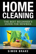 Home Cleaning: The Best Beginner's Guide Fer Newbies