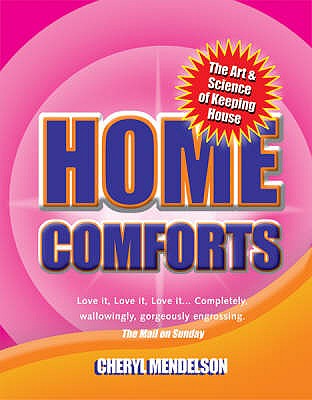 Home Comforts: The Art & Science of Keeping House - Mendelson, Cheryl