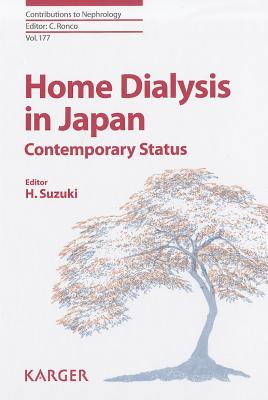 Home Dialysis in Japan: Contemporary Status - Suzuki, H. (Editor), and Ronco, Claudio (Series edited by)