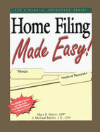 Home Filing Made Easy!: Guide to Financial Organization - Martin, J. Michael, and Martin, Mary E.