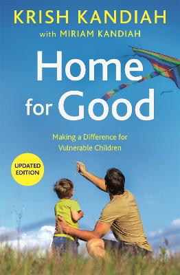 Home for Good: Making a Difference for Vulnerable Children - Kandiah, Krish
