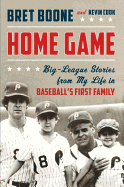 Home Game: Big-League Stories from My Life in Baseball's First Family