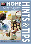 Home Hints & Tips: The New Guide to Natural, Safe and Healthy Living