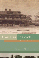 Home in Fenwick: Memoir of a Place - Little, Stuart W