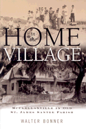 Home in the Village: McClellanville in Old St. James Santee Parish