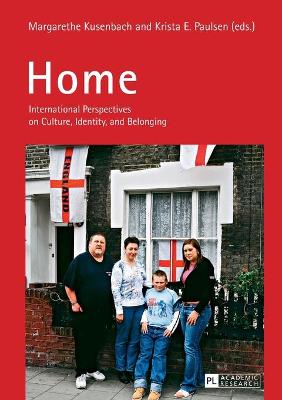 Home: International Perspectives on Culture, Identity, and Belonging - Kusenbach, Margarethe (Editor), and Paulsen, Krista E. (Editor)