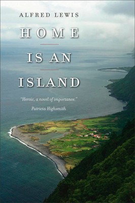 Home Is an Island: A Novel Volume 1 - Lewis, Alfred, and Nunes, Devin (Foreword by)