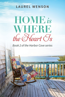 Home is Where the Heart Is - Wenson, Laurel