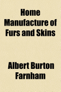 Home Manufacture of Furs and Skins