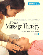 Home Massage Therapy Book 2: Heal Yourself and Your Loved Ones