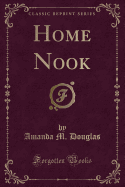 Home Nook (Classic Reprint)