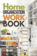 Home Organization Workbook: Quickly Organize & Declutter Your Home