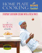 Home Plate Cooking: Everyday Southern Cuisine with a Fresh Twist
