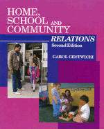 Home, School, and Community Relations: A Guide to Working with Parents - Gestwicki, Carol