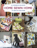 Home Sewn Home: 12 Gorgeous Projects to Sew for the Home