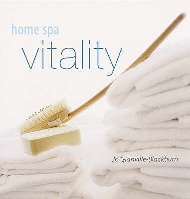 Home Spa: Vitality -Op- - Glanville-Blackburn, Jo