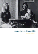 Home Sweet Home 102: An Anthology