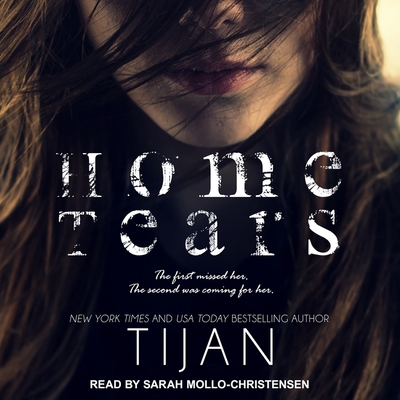 Home Tears - Mollo-Christensen, Sarah (Read by), and Tijan