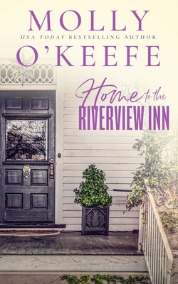 Home To The Riverview Inn - O'Keefe, Molly