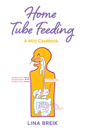 Home Tube Feeding: A mini casebook