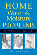 Home Water & Moisture Problems: Prevention and Solutions