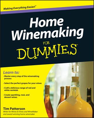 Home Winemaking For Dummies - Patterson, Tim