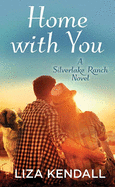 Home with You: A Silverlake Ranch Novel