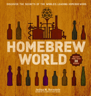 Homebrew World: Discover the Secrets of the World's Leading Homebrewers