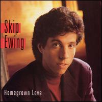Homegrown Love - Skip Ewing