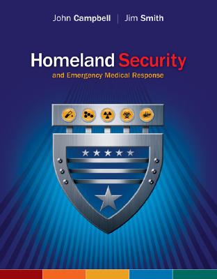 Homeland Security and Emergency Medical Response - Campbell, John E, and Campbell John