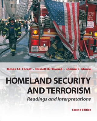 Homeland Security and Terrorism: Readings and Interpretations - Forest, James, and Moore, Joanne, and Howard, Russell