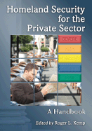 Homeland Security for the Private Sector: A Handbook