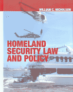 Homeland Security Law and Policy - Nicholson, William C