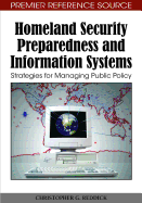 Homeland Security Preparedness and Information Systems: Strategies for Managing Public Policy