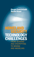 Homeland Security Technology Challenges: From Sensing and Encrypting to Mining and Modeling