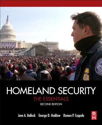 Homeland Security: The Essentials - Haddow, George, and Bullock, Jane, and Coppola, Damon