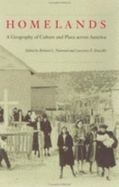 Homelands: A Geography of Culture and Place Across America - Nostrand, Richard L, Professor (Editor), and Estaville, Lawrence E, Professor (Editor)