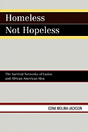 Homeless Not Hopeless: The Survival Networks of Latino and African American Men