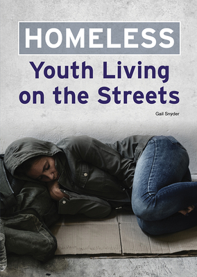 Homeless: Youth Living on the Street - Snyder, Gail