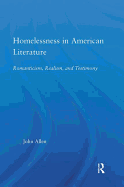 Homelessness in American Literature: Romanticism, Realism and Testimony