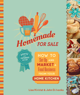 Homemade for Sale, Second Edition: How to Set Up and Market a Food Business from Your Home Kitchen