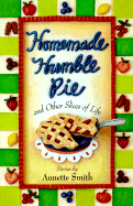 Homemade Humble Pie: And Other Slices of Life - Smith, Annette, and Annette, Smith