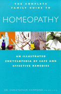 Homeopathy: An Illustrated Encyclopedia of Safe and Effective Remedies