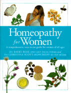 Homeopathy for Women: A Comprehensive, Easy to Use Guide for Women of All Ages