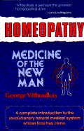 Homeopathy, Medicine of the New Man - Vithoulkas, George