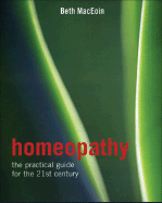 Homeopathy: The Practical Guide for the 21st Century
