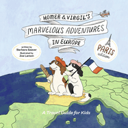 Homer and Virgil's Marvelous Adventures in Europe: Paris Edition (Book 1)
