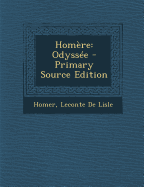 Homere: Odyssee - Homer, and De Lisle, LeConte